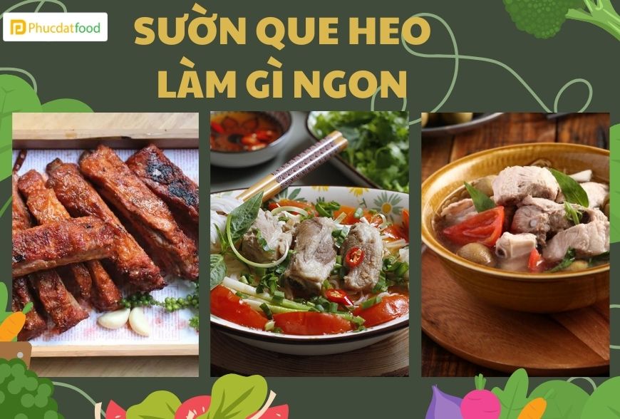 Sườn Que Heo Nhập Khẩu 2024 | Phúc Đạt Food 4 Những món ngon làm từ sườn que heo